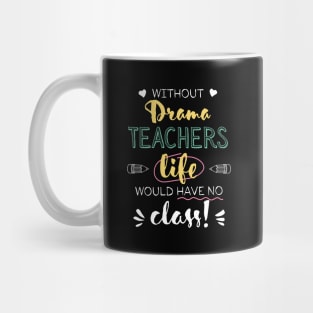 Without Drama Teachers Gift Idea - Funny Quote - No Class Mug